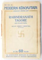 Rabindranath Tagore költői műveiből. Ford.: Kelen Ferenc. Modern Könyvtár 360-362. sz. Bp.,[1914.],Athenaeum, 1 [Tagore arcképe] t.+70+2 p. A címkép hátoldalán ajándékozási címkével: "Hálás köszönetem jeléül, a szíves támogatásért! B[uda]pest 1914 VIII/20. Tordai Vilmos." Kiadói papírkötés, sérült borítóval, a könyvtest elvált a borítótól, amatőr módon javított könyvtesttel.