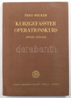 Theo Becker: Kurzgefaster Operationskurs. Leipzig, 1959, Johann Ambrosius Barth, VI+148+6 p. Zweite, Neubearbeitete Auflage. Német nyelven. Fekete-fehér fotókkal. Kiadói aranyozott egészvászon-kötés.