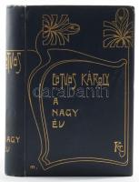 Eötvös Károly: A nagy év. Bp., 1905, Révai Testvérek. Kiadói, szecessziós egészvászon sorozatkötésbe...