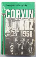 Pongrátz Gergely: Corvin köz - 1956. Bp., 1989, szerzői kiadás. Kiadói papírkötés. A szerző, Pongrátz Gergely (1932-2005) 1956-os forradalmár, a Corvin közi felkelőcsoport főparancsnoka által DEDIKÁLT példány.