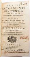 Habert, Louis: Praxis sacramenti poenitentiae sive methodus illius utiliter administrandi. Venetii, 1761. Redmondi. 452p. Korabeli bordázott egészbőr kötésben
