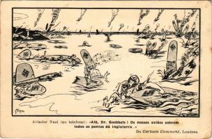 Aviador Nazi (ao telefone) - "Alo, Dr. Goebbels! Os nossos avioes cobrem todos os pontos da Inglaterra..." / Nazi aviator (on the phone) - "Hello, Dr. Goebbels! Our planes cover all points in England..." WWII Anti-Nazi propaganda, mocking caricature with German aircrafts crashed into the sea, swastika. Cartoon Comment, London (fl)