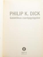 Philipp K. Dick: Galaktikus cserépgyógyász. Ford.: Pék Zoltán. [Bp.], 2008, Agave. Kiadói papírkötés