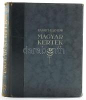 Rapaics Raymund: Magyar kertek. A kertművészet Magyarországon. Bp., [1940.], Kir. M. Egyetemi Nyomda...