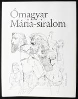 Ómagyar Mária-siralom. Keresztury Dezső tanulmányával. Szalay Lajos illusztrációival. Bp.,1982, Helikon. Kiadói kartonált papírkötés, kiadói papír védőborítóban.