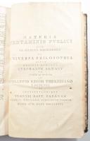 Gotti, Vincenzo Ludovico.: Vera ecclesia Christi signis ac dogmatibus demonstrata contra Jacobi Picenini appologiam pro Reformatoribus, &amp; Religione Reformata, atque ejus ReligionisTriumphum. Venetiis 1763. Ex Typographia Balleoniana, ,532p., 28 p. + hozzákötve:   Papánek, Joannes Bapt[ista]: Materia tentaminis publici, quod ex selectis positionibus de universa philosophia habuit? Stephanus Almásy? in Collegio? Theresiano Vaciensi ex institutionibus ? ? ?mense Aug[usto] anno 1776.(Vacii 1776, Ambro. [14] lev  Korabeli bordázott egészbőr kötésben