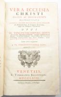 Gotti, Vincenzo Ludovico.: Vera ecclesia Christi signis ac dogmatibus demonstrata contra Jacobi Pice...