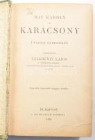 May Károly: Karácsony. Utazási elbeszélés. Ford.: Szekrényi Lajos. Bp., 1902, Stephaneum. 606 p. Kiadói illusztrált egészvászon-kötés, kopott, kissé sérült borítóval és gerinccel, első előzéklap nélkül.