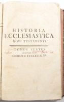 Graveson, Ignatius: Historia Ecclesiastica Novi Testamenti Tom VI-IX. Egybe kötve ca 1750. 132+152+1...