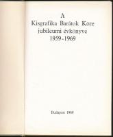 Galambos Ferenc (szerk): A Kisgrafika Barátok Köre jubileumi évkönyve 1959-1969. 648. számú - Számozott. Vászonkötésben, borítón ázásnyommal.