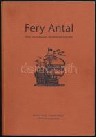 Fery Veronika (szerk): Fery Antal - Élete, munkássága, alkotásainak jegyzéke. Borsod-Abaúj-Zemplén Megyei Múzeumi Igazgatóság. Kiadói papírkötésben, néhány ceruzás és tollas jelöléssel és jegyzettel.