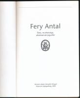 Fery Veronika (szerk): Fery Antal - Élete, munkássága, alkotásainak jegyzéke. Borsod-Abaúj-Zemplén M...