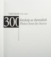 Gink Károly (1922-2002): 300 fénykép az életműből. Szerk.: Gera Mihály. [Bp.], 2004., Folpress, 329+...