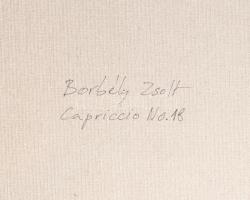 Borbély Zsolt (-): Capriccio No. 18. Olaj, kollázs, vászon, jelzett a hátoldalán, 70x100 cm