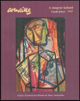 Claudia Küssel: Corneille. A magyar kaland 1947. (Kiállítási katalógus.) Bp., 2002, Szenzus Kht. Gazdag képanyaggal illusztrálva. Kiadói papírkötés.