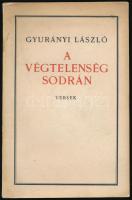 Gyurányi László: A végtelenség sodrán. Versek. A szerző által dedikált példány (,,Gáspár Józsi bajtársamnak emlékül Gyurányi László"). Bp., [1935], Athenaeum, 48 p. Egyetlen kiadás. Kiadói papírkötés, kisebb ázásnyomokkal.