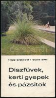 Papp Erzsébet - Sipos Elek: Díszfüvek, kerti gyepek és pázsitok. Az egyik szerző, Papp Erzsébet (1923- ) által dedikált példány. Bp., 1975, Mezőgazdasági Kiadó. Kiadói papírkötés.