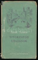 Török Sándor: Titokzatos utazások. Révai Könyvtár 8. sz. A szerző, Török Sándor (1904-1985) író, újságíró, műfordító által dedikált példány. Bp., 1947, Révai, 159+[1] p. Első kiadás. Kiadói félvászon-kötés, viseltes, sérült kiadói papír védőborítóban.