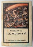 Sienkiewicz, [Henryk]: Tűzzel-vassal. Ford.: Bányai Károly. Bp., [1929], Szent István-Társulat, 418 p. A borító illusztrációja Jaschik Álmos munkája. Kiadói papírkötés, viseltes állapotban, sérült gerinccel, ázásnyomokkal.