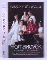 Massie, Robert K.: A Romanovok. Az utolsó felvonás. 2016, I.P.C. Könyvek. Kiadói kartonált kötés, papír védőborítóval, jó állapotban.