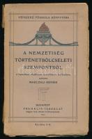 Marczali Henrik: A nemzetiség történetbölcseleti szempontból. A Népszerű Főiskolán (University Extension) előadta - - . Népszerű Főiskola Könyvtára I. Bp., 1905, Franklin-Társulat, 116 p. Kiadói papírkötés, sérült borítóval és gerinccel, nagyrészt felvágatlan.