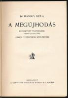 Hankó Béla: A megújhodás. Elvesztett testrészek visszaszerzése. Idegen testrészek átültetése. Bp., [...