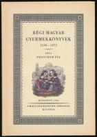 Drescher Pál: Régi magyar gyermekkönyvek 1538-1875. Bp., 1934, Magyar Bibliophil Társaság. REPRINT! Kiadói kartonált kötés, jó állapotban.