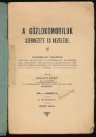 Naszályi József: A gőzlokomobilok szerkezete és kezelése. Gyakorlati tankönyv lokomobil kazánfűtők é...