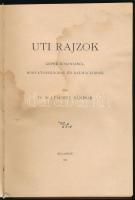 Solymossy Sándor: Uti rajzok. Képek Boszniából, Horvátországból és Dalmácziából. Bp., 1901, Pesti Könyvnyomda Rt., 244+[2] p. Átkötött, modern műbőr-kötésben, helyenként ázásnyomokkal.