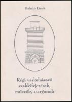 Porkoláb László: Régi vaskohászati szakkifejezések, műszók, zsargonok. Miskolc, 2003. Kiadói papírkötés, jó állapotban.