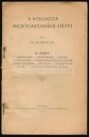 Sporzon Pál, ifj.: A kisgazda mezőgazdasági gépei. II. füzet: Aratógépek. Cséplőgépek. Gabona-tisztí...