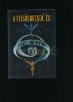 Paul Brunton: A felsőbbrendű én. Ford.: Gál Andor. Igényes Könyvtár. Szeged, 1994, Szukits. Kiadói kartonált papírkötés. Megjelent 5000 példányban.