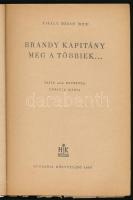 Király Dezső: Brandy kapitány meg a többiek... 1947, Hungária Könyvkiadó. Kiadói sérült papírkötés, ...