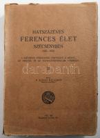 [Király Kelemen] P. Kőnig Kelemen: Hatszázéves ferences élet Szécsényben 1332-1932. A szécsényi fere...