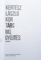 Kertész László: Kortárs műgyűjtés. Kézikönyv. Művészetszeretőknek, műtárgyvásárlóknak, gyűjtőknek és...