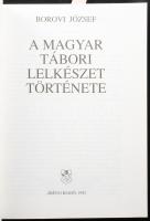 Borovi József: A magyar tábori lelkészet története. [Bp.], 1992, Zrínyi, 302 p. Kiadói papírkötés