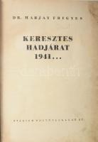Marjay Frigyes: Keresztes hadjárat 1941... Bp., [1941], Stádium, 319+[1] p.+ 100 t. Gazdag fekete-fehér képanyaggal illusztrálva. Átkötött, modern félvászon-kötésben, helyenként kissé koszos, foltos lapokkal.