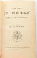 Lugosi Dömötör összeáll.: Legujabb szegedi útmutató képekkel és térképekkel. Szeged,1909. Árvay S. 1 térkép (hajtogatott)+ 102 l+ 1 lev+ 1 mell. (kihajtható) Kiadói egészvászon kötésben, a térképen szakadás, egyébként szép állapotban