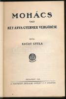 Krúdy Gyula: Mohács vagy két árva gyermek vergődése. Bp., 1926, Pantheon. Első kiadás! Kiadói egészv...