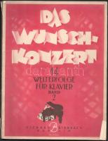 Das Wunschkonzert. 14 Welterfolge für Klavier Band 2. Berlin, é.n., Richard Birnbach, 72 p. Német nyelven. Kiadói papírkötés, sérült gerinccel.