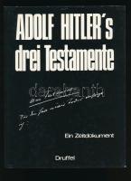 Adolf Hitlers drei Testamente. Ein Zeitdokument. Szerk.: Gert Sudholt. Berg, é.n., Druffel-Verlag. Német nyelven. Kiadói egészvászon-kötés, kiadói papír védőborítóban.