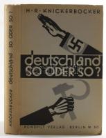 Knickerbocker, [Hubert Renfro]: Deutschland so oder so? Berlin, 1932, Rowohlt, X+[2]+231+[5] p. Német nyelven. Kiadói papírkötés.