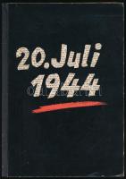 20. Juli 1944. Szerk.: Hans Royce. Bonn, 1953, Köllen Verlag, 216 p.+ 2 (kihajtható) t. Fekete-fehér fotókkal illusztrálva. Német nyelven. Kiadói papírkötés.