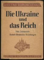 Doroschenko, Dmytro: Die Ukraine und das Reich. Neun Jahrhunderte Deutsch-Ukrainischer Beziehungen. Leipzig, 1942, S. Hirzel, IV+[2]+299+[1] p. Német nyelven. Kiadói papírkötés, sérült borítóval és gerinccel, belül a lapok nagyrészt jó állapotban.
