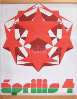 cca 1978-79 Április 4 felszabadulás ünnepe, 4 db retro szocialista plakát, egyik Sós László - Kemény...