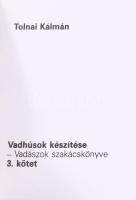 Tolnai Kálmán: Vadhúsok készítése - vadászok szakácskönyve 3. köt. Bp., 1986., Nyomdaipari Grafikai ...