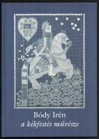 Pásztor Emese - Erdei T. Lilla: Bódy Irén a kékfestés művésze. Bp.-Veszprém, 2020, Magyar Képek. Kiadói kartonált kötés, jó állapotban.