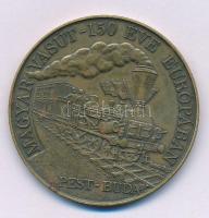 Bognár György (1944-) 1996. "Magyar Vasút - 150 Éve Európában, Pest-Buda" kétoldalas, vert, bronz emlékérem (42,5mm) T:AU patina