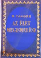 Tagore, R[abindranath]: Az élet megismerése. [Bp.], én., Egyetemi Nyomda Minatűr Könyvgyűjtő Klubja. Reprint minikönyv. Megjelent 300 példányban. Kiadói egészvászon-kötés.