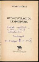 Mezey György: Gyöngyvirágtól lemondásig. DEDIKÁLT! H.n., é.n., Mandátum. Kiadói papírkötés, jó állap...